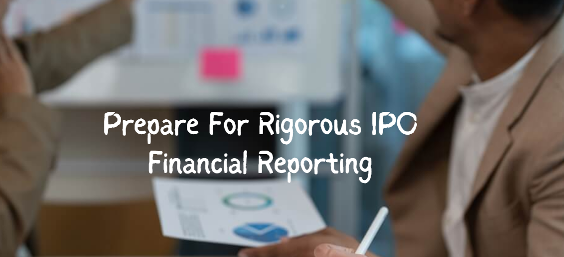 IPO Financial Reporting: Master the Essentials